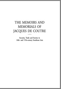 The memoirs and memorials of Jacques de Coutre | Security, Trade and Society in 16th— and 17th-Century Southeast Asia